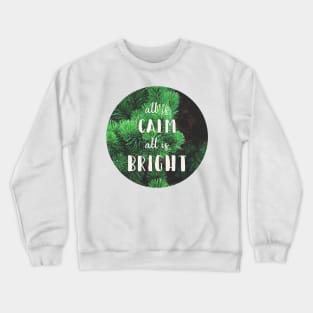 All is Calm, All is Bright Crewneck Sweatshirt